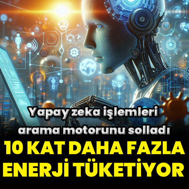 Yapay zeka 10 kat enerji tüketiyor!