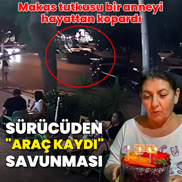 Makas tutkusu bir anneyi hayattan kopardı: Sürücüden "araç kaydı" savunması
