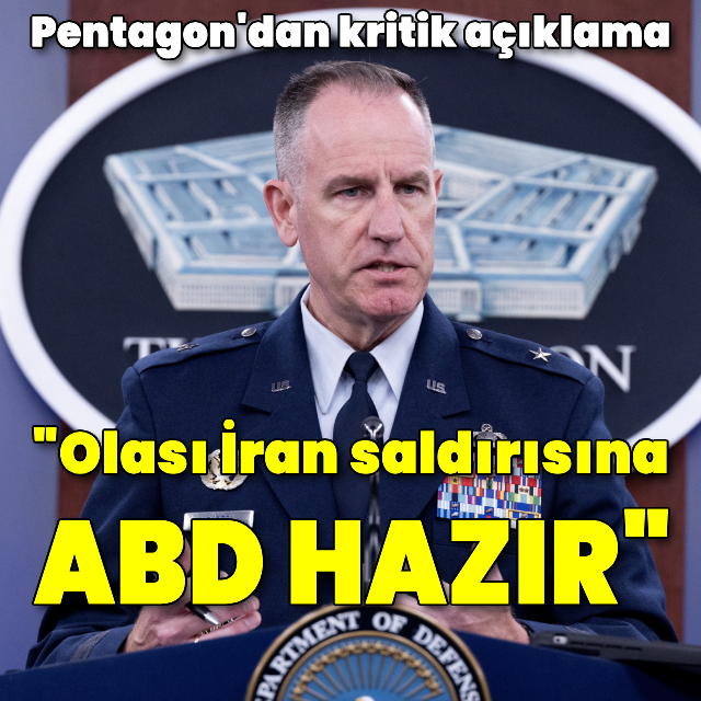 Pentagon: ABD olası İran saldırısına hazır