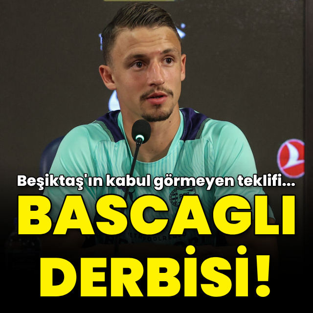 Bascagli derbisi!