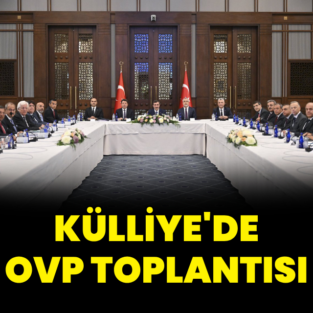 Külliye’de OVP toplantısı