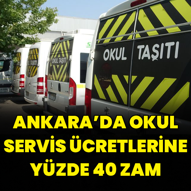 Ankara'da okul servis ücretlerine yüzde 40 zam