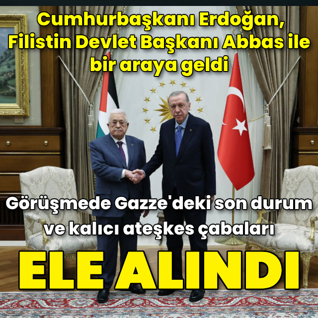Erdoğan, Abbas ile bir araya geldi