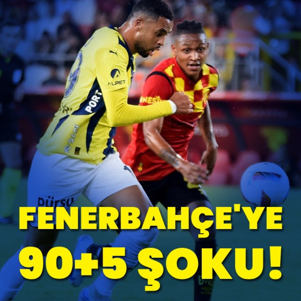 F.Bahçe'ye 90+5 şoku!