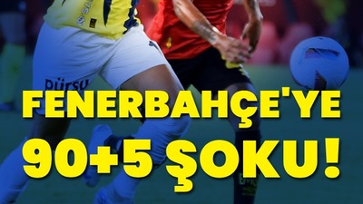 F.Bahçe'ye 90+5 şoku!