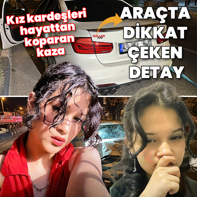 Otomobilin çarptığı iki kız kardeş hayatını kaybetti: Aracın arkasındaki "Katil 777" yazısı dikkat çekti