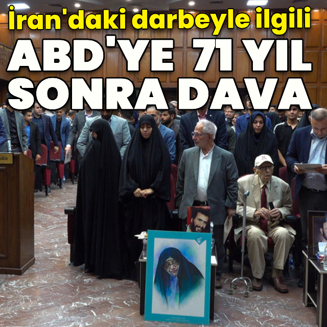 İran'daki darbeyle ilgili ABD'ye 71 yıl sonra dava