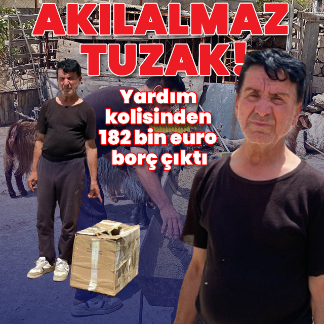 Akılalmaz tuzak! Yardım kolisinden 182 bin euro borç çıktı