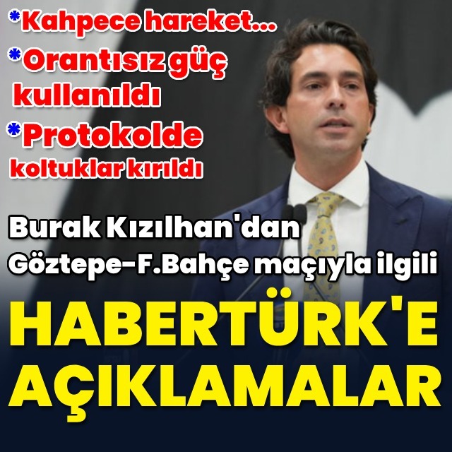 Burak Kızılhan: Orantısız güç kullanıldı!