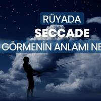 Rüyada Seccade Görmek Ne Anlama Gelir?