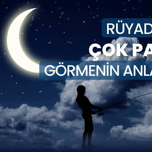 Rüyada Çok Para Görmek Ne Anlama Gelir?