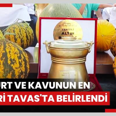 Yoğurt ve kavunun en iyileri Tavas'ta belirlendi