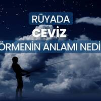 Rüyada ceviz görmek ne anlama gelir?