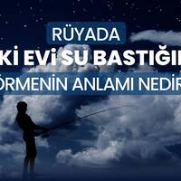 Rüyada evi su basması ne anlama gelir?