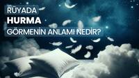 Rüyada hurma görmek ne anlama gelir?