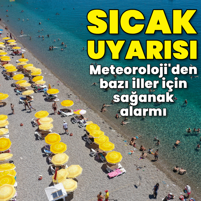 Yüksek sıcaklık ve yağmur uyarısı