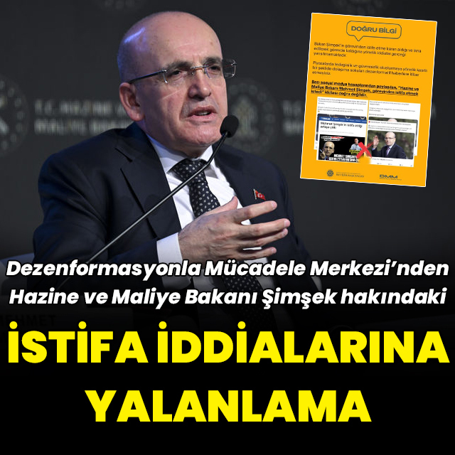 DMM'den Bakan Şimşek'in istifa iddiasına yalanlama