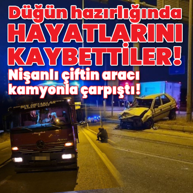 Düğün hazırlığında hayatlarını kaybettiler!