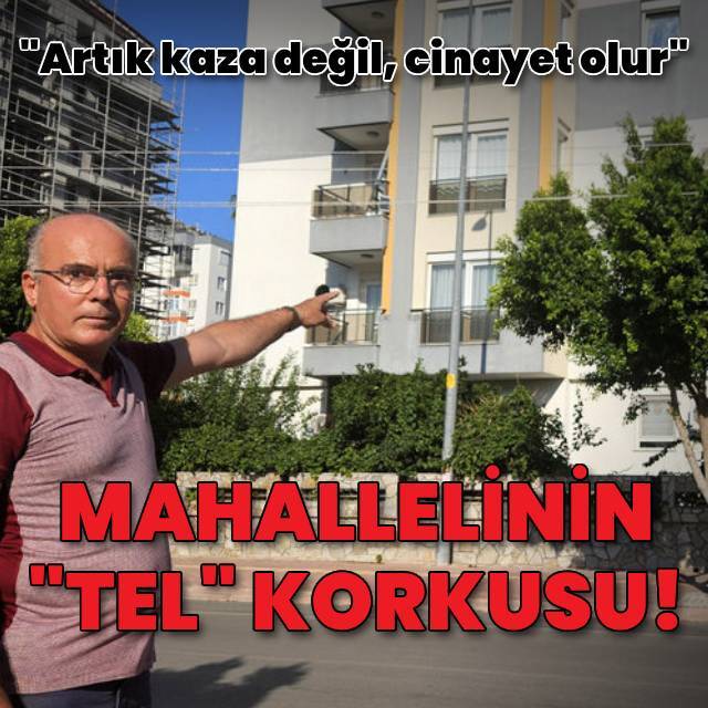Mahallelinin "tel" korkusu!