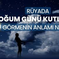 Rüyada doğum günü kutlamak ne anlama gelir?