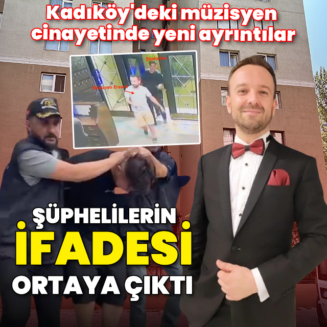 Kadıköy'deki müzisyen cinayetinde yeni detaylar: Görüntüler ile gözaltına alınan 2 şüphelinin ifadesi ortaya çıktı