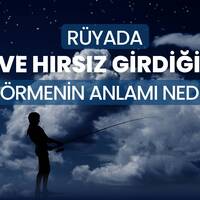 Rüyada eve hırsız girdiğini görmek ne anlama gelir?