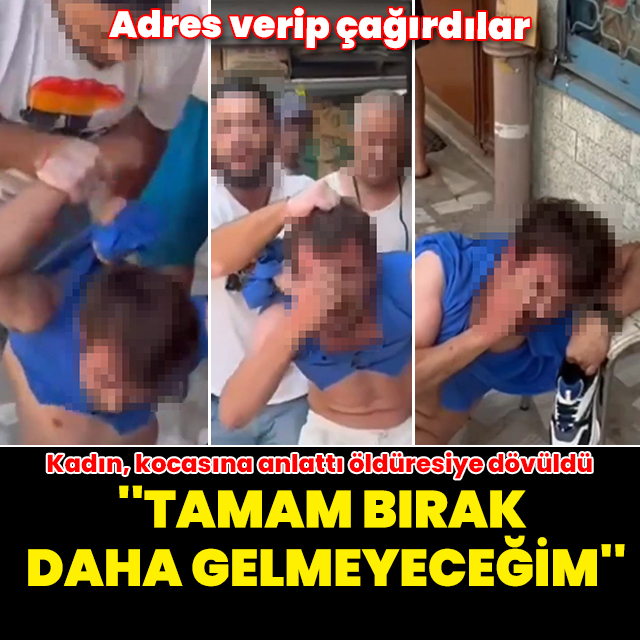 Evli ve çocuklu kadına taciz iddiası! Kadının eşi ve arkadaşlarından öldüresiye dayak