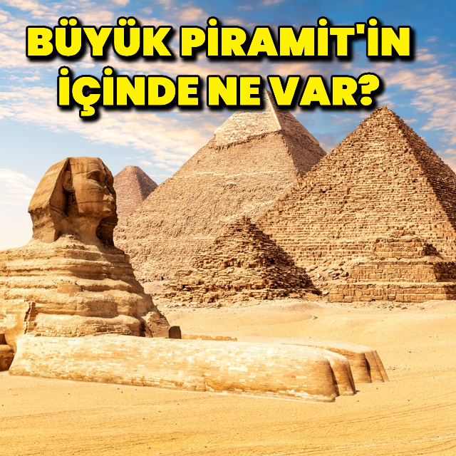 Büyük Piramit'in içinde ne var?