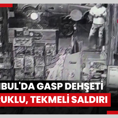 İstanbul'da gasp dehşeti: Yumruklu, tekmeli ve sopalı saldırı