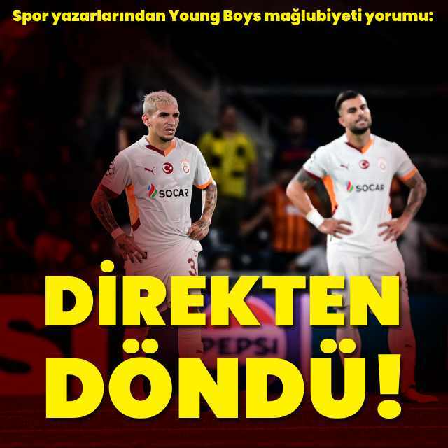 Young Boys - Galatasaray maçı yazar yorumları