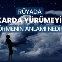 Rüyada karda yürümek ne anlama gelir?