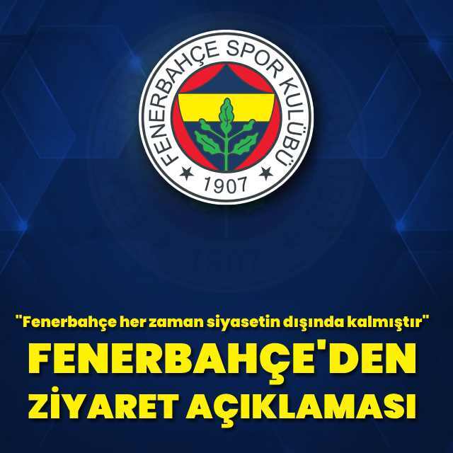 Fenerbahçe'den ziyaret açıklaması