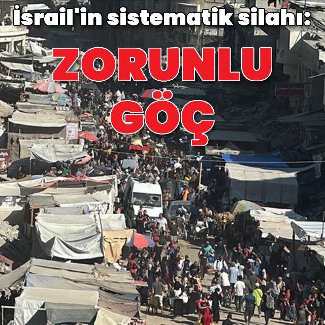 İsrail ordusunun sistematik silahı: Zorunlu göç