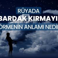 Rüyada bardak kırmak ne anlama gelir?