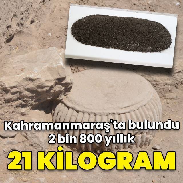 Kahramanmaraş'ta bulundu... 2 bin 800 yıllık, 21 kilogram!