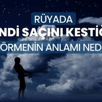 Rüyada kendi saçımı kesmek ne anlama gelir?