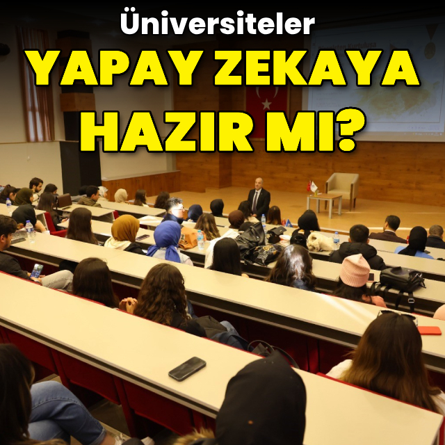 Üniversiteler yapay zekaya hazır mı?