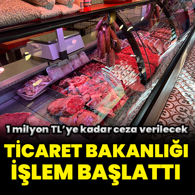 Ticaret Bakanlığı kasaplara işlem başlattı