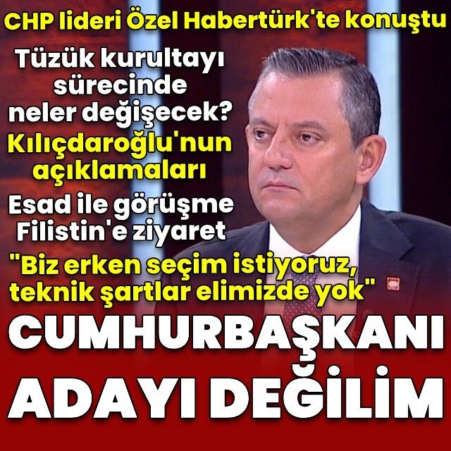 CHP lideri Özel: Cumhurbaşkanı adayı değilim