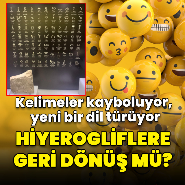 Hiyerogliflere geri dönüş! Kelimeler kayboluyor, yeni bir dil türüyor