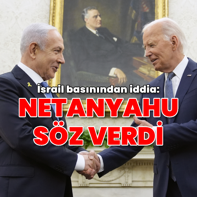 İsrail basını: Netanyahu Biden'a söz verdi