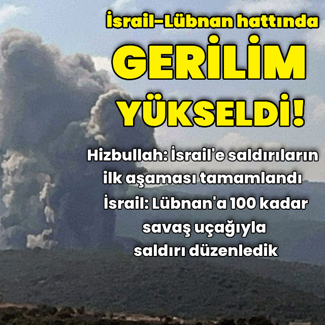 Tansiyon yükseldi! Lübnan ve İsrail'den karşılıklı saldırılar!