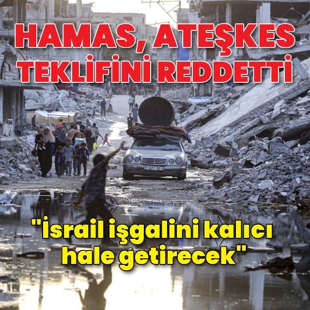 Hamas, ateşkes teklifini reddetti