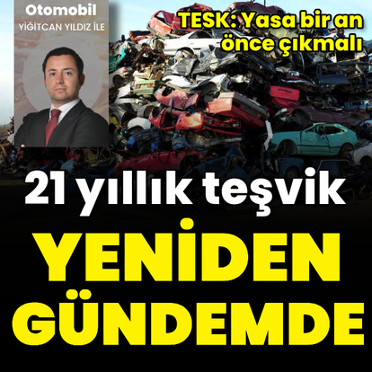 21 yıllık teşvik yeniden gündemde