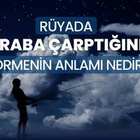 Rüyada araba çarpması ne anlama gelir