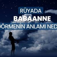 Rüyada babaanne görmek ne anlama gelir