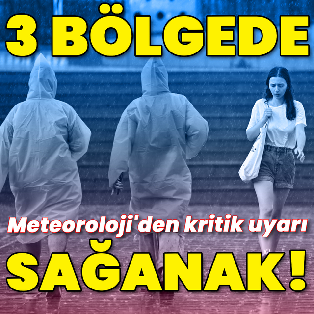 3 bölgeye sağanak yağmur uyarısı