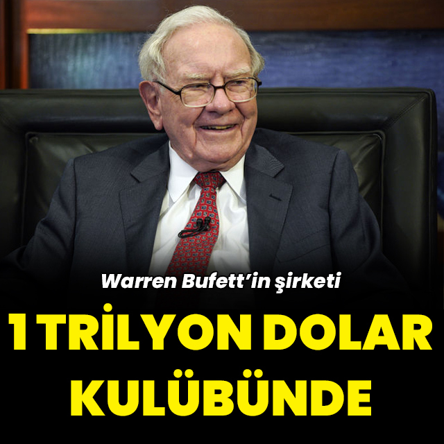 Warren Buffett 1 trilyon dolar kulübünde