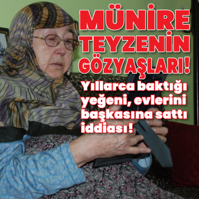 Münire teyzenin gözyaşları! Yeğeni dolandırdı iddiası