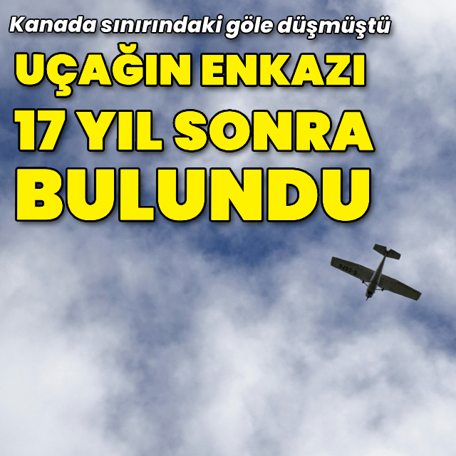 17 yıl önce düşen uçağın enkazı bulundu
